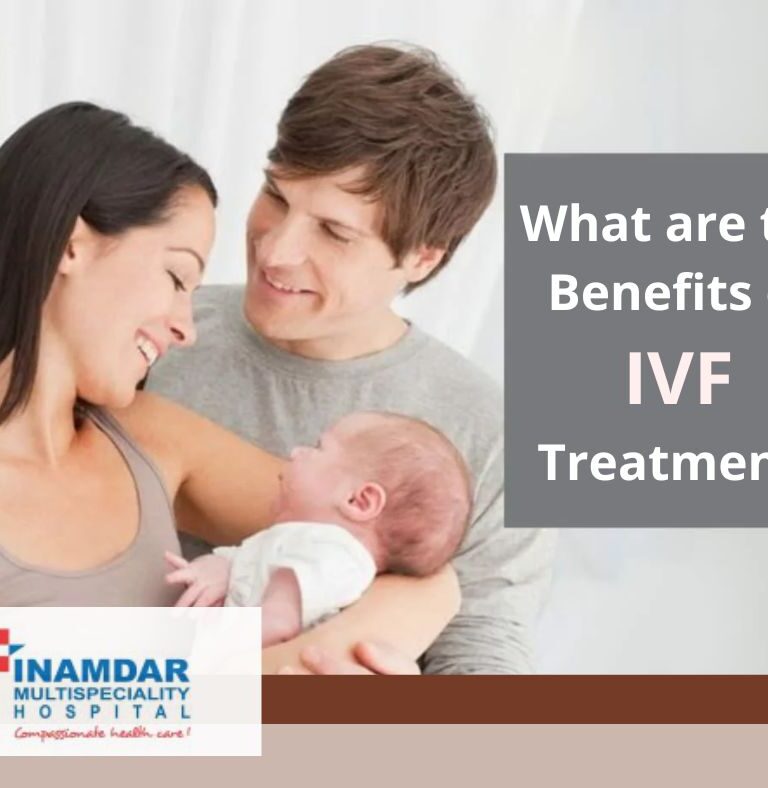 Benefits of IVF | Inamdar Hospital