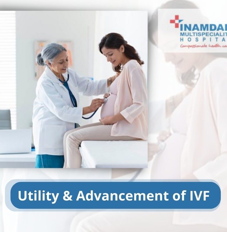 Utility & Advancement of IVF | Inamdar Hospital