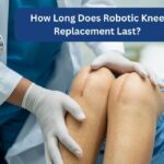 How Long Does Robotic Knee Replacement Last | Inamdar Hospital
