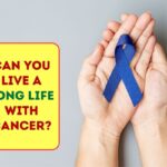 can you live a long life with cancer?