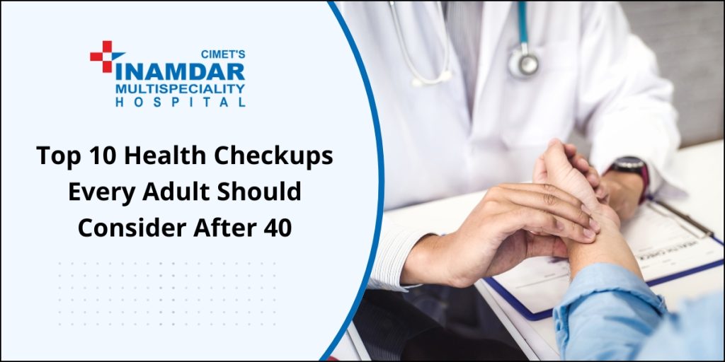 Top 10 Health Checkups Every Adult Should Consider After 40